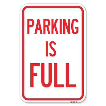 Parking Is Full Heavy-Gauge Aluminum Sign